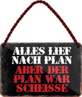 4252024209310 Schilderstore24 Schilderstore24 Blechschilder sind perfekt als Geschenk zu Weihnachten, Geburtstage, Feiern, Partys, Grillabende, Namenstag, Feiertag, Mädelsabend, Hochzeit. Jederzeit stilvoll im Wohnzimmer, Partykeller, Garage, Praxis, Büro, Café, Hauseingang Sarkasmus Ironie Funny Schwarzer Humor faul dumm fun rente lästern teufel	 ''Alles lief nach Plan, aber der Plan war scheisse''		18x12cm