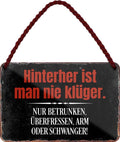 4252024200379 Schilderstore24 Schilderstore24 Blechschilder sind perfekt als Geschenk zu Weihnachten, Geburtstage, Feiern, Partys, Grillabende, Namenstag, Feiertag, Mädelsabend, Hochzeit. Jederzeit stilvoll im Wohnzimmer, Partykeller, Garage, Praxis, Büro, Café, Hauseingang Alkohol Cocktail Bier Sekt Getränk Bier Alkohol schnaps promille tequila   	 ''Hinterher ist man nie klüger. Nur betrunken''		18x12cm