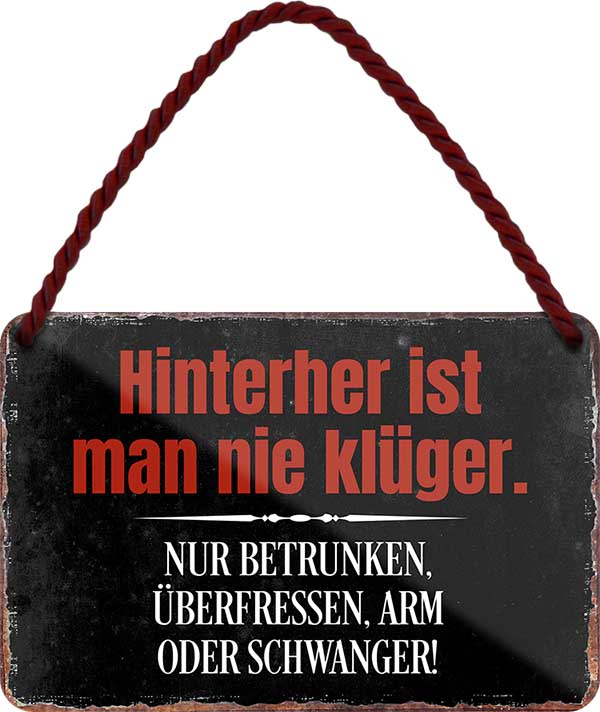 4252024200379 Schilderstore24 Schilderstore24 Blechschilder sind perfekt als Geschenk zu Weihnachten, Geburtstage, Feiern, Partys, Grillabende, Namenstag, Feiertag, Mädelsabend, Hochzeit. Jederzeit stilvoll im Wohnzimmer, Partykeller, Garage, Praxis, Büro, Café, Hauseingang Alkohol Cocktail Bier Sekt Getränk Bier Alkohol schnaps promille tequila   	 ''Hinterher ist man nie klüger. Nur betrunken''		18x12cm
