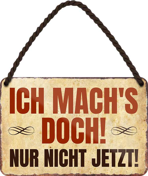 4252024209938 Schilderstore24 	Schilderstore24 Blechschilder sind perfekt als Geschenk zu Weihnachten, Geburtstage, Feiern, Partys, Grillabende, Namenstag, Feiertag, Mädelsabend, Hochzeit. Jederzeit stilvoll im Wohnzimmer, Partykeller, Garage, Praxis, Büro, Café, Hauseingang Sarkasmus Ironie Funny Schwarzer Humor faul dumm fun rente lästern teufel ''Ich machs doch. Nur jetzt nicht''		18x12cm