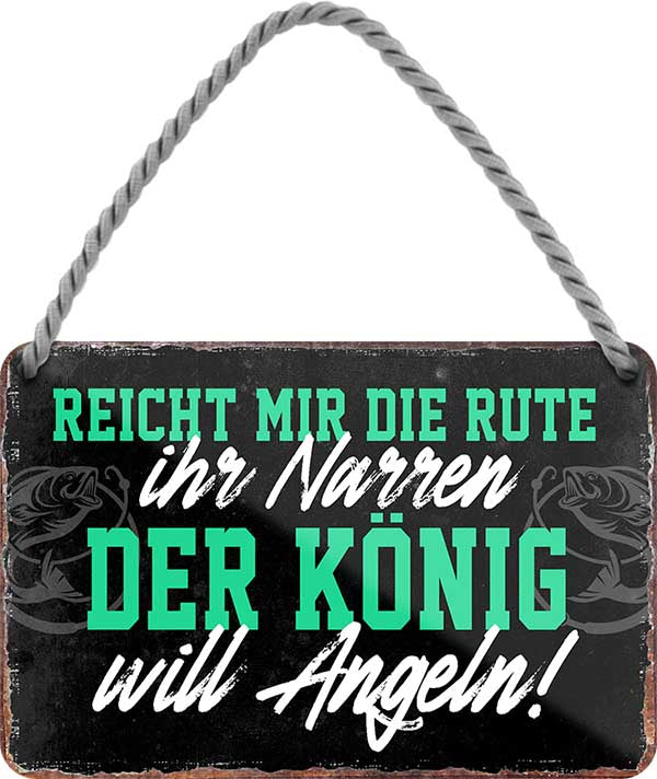 4252024210361 Schilderstore24 	Schilderstore24 Blechschilder sind perfekt als Geschenk zu Weihnachten, Geburtstage, Feiern, Partys, Grillabende, Namenstag, Feiertag, Mädelsabend, Hochzeit. Jederzeit stilvoll im Wohnzimmer, Partykeller, Garage, Praxis, Büro, Café, Hauseingang Sarkasmus Ironie Funny Schwarzer Humor faul dumm fun rente lästern teufel ''Reicht mir die Rute ihr Narren, der König will angeln''		18x12cm