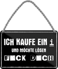 4252024211375	Geschenk Weihnachten, Geburtstage, Feiern, Partys, Grillabende, Namenstag, Feiertag, Mädelsabend, Hochzeit Wohnzimmer, Partykeller, Garage, Praxis, Büro, Café, Hauseingang Sarkasmus Ironie Funny Schwarzer Humor faul dumm fun rente lästern teufelSchilderstore24 	 ''Ich kaufe ein i und möchte lösen''