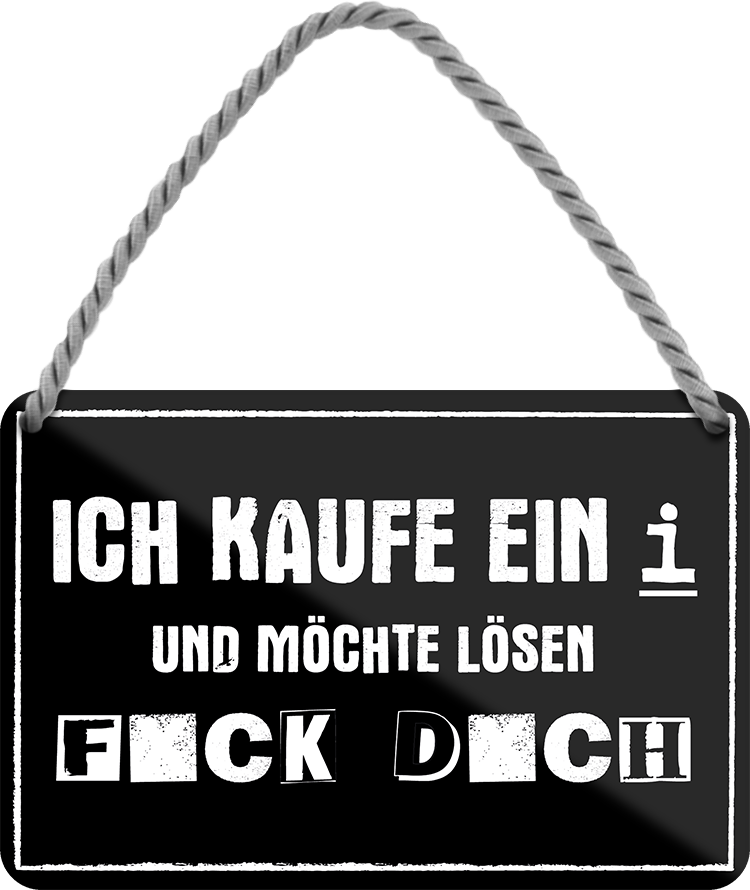 4252024211375	Geschenk Weihnachten, Geburtstage, Feiern, Partys, Grillabende, Namenstag, Feiertag, Mädelsabend, Hochzeit Wohnzimmer, Partykeller, Garage, Praxis, Büro, Café, Hauseingang Sarkasmus Ironie Funny Schwarzer Humor faul dumm fun rente lästern teufelSchilderstore24 	 ''Ich kaufe ein i und möchte lösen''