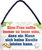 4252024211313Geschenk Weihnachten, Geburtstage, Feiern, Partys, Grillabende, Namenstag, Feiertag, Mädelsabend, Hochzeit Wohnzimmer, Partykeller, Garage, Praxis, Büro, Café, Hauseingang Sarkasmus Ironie Funny Schwarzer Humor faul dumm fun rente lästern teufel	Schilderstore24 	 ''Ein Frau sollte immer so teuer sein''