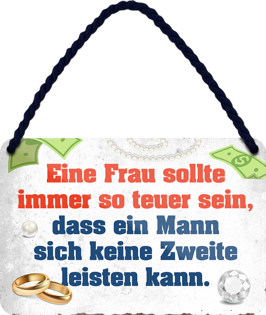 4252024211313Geschenk Weihnachten, Geburtstage, Feiern, Partys, Grillabende, Namenstag, Feiertag, Mädelsabend, Hochzeit Wohnzimmer, Partykeller, Garage, Praxis, Büro, Café, Hauseingang Sarkasmus Ironie Funny Schwarzer Humor faul dumm fun rente lästern teufel	Schilderstore24 	 ''Ein Frau sollte immer so teuer sein''