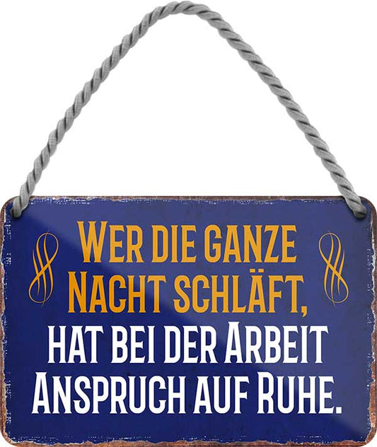 4252024210668 Schilderstore24 	Schilderstore24 Blechschilder sind perfekt als Geschenk zu Weihnachten, Geburtstage, Feiern, Partys, Grillabende, Namenstag, Feiertag, Mädelsabend, Hochzeit. Jederzeit stilvoll im Wohnzimmer, Partykeller, Garage, Praxis, Büro, Café, Hauseingang Sarkasmus Ironie Funny Schwarzer Humor faul dumm fun rente lästern teufel ''Wer die ganze Nacht schläft, hat bei der Arbeit Anspruch auf Ruhe''		18x12cm