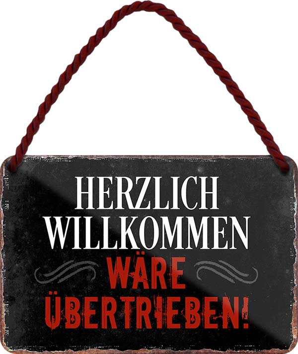 4252024209044 Schilderstore24 Schilderstore24 Blechschilder sind perfekt als Geschenk zu Weihnachten, Geburtstage, Feiern, Partys, Grillabende, Namenstag, Feiertag, Mädelsabend, Hochzeit. Jederzeit stilvoll im Wohnzimmer, Partykeller, Garage, Praxis, Büro, Café, Hauseingang Zuhause WC Open Closed Badezimmer toilette scheißhaus putzen haushalt heim	 ''Herzlich Willkommen wäre übertrieben''		18x12cm