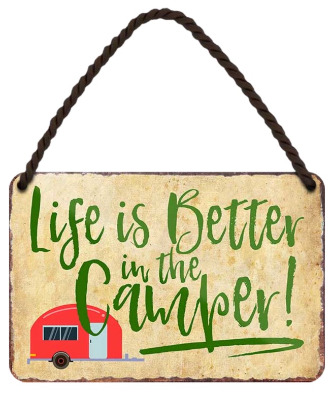 4252024202335	Schilderstore24 	 ''Life is better Camper'' Schilderstore24 Blechschilder sind perfekt als Geschenk zu Weihnachten, Geburtstage, Feiern, Partys, Grillabende, Namenstag, Feiertag, Mädelsabend, Hochzeit. Jederzeit stilvoll im Wohnzimmer, Partykeller, Garage, Praxis, Büro, Café, Hauseingang Camping Natur Wald Freiheit wandern campen outdoor natur roadtripp