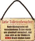 4252024205855 Schilderstore24 	Schilderstore24 Blechschilder sind perfekt als Geschenk zu Weihnachten, Geburtstage, Feiern, Partys, Grillabende, Namenstag, Feiertag, Mädelsabend, Hochzeit. Jederzeit stilvoll im Wohnzimmer, Partykeller, Garage, Praxis, Büro, Café, Hauseingang Garten Haushalt Heim Zuhause Gartenarbeit Hausarbeit Zuhause Blumen ''Liebe Toilettenbesucher.. Klobürste keinen Bruch eheben kann''		18x12cm