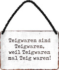 4252024202700 Schilderstore24 	Schilderstore24 Blechschilder sind perfekt als Geschenk zu Weihnachten, Geburtstage, Feiern, Partys, Grillabende, Namenstag, Feiertag, Mädelsabend, Hochzeit. Jederzeit stilvoll im Wohnzimmer, Partykeller, Garage, Praxis, Büro, Café, Hauseingang Lebensmittel Kaffee Kuchen Tee Grill crepes teigware süßigkeit essen grill wurst ''Teigwaren sind Teigwaren.. mal Teig waren''		18x12cm