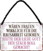 4252024205916 Schilderstore24 	Schilderstore24 Blechschilder sind perfekt als Geschenk zu Weihnachten, Geburtstage, Feiern, Partys, Grillabende, Namenstag, Feiertag, Mädelsabend, Hochzeit. Jederzeit stilvoll im Wohnzimmer, Partykeller, Garage, Praxis, Büro, Café, Hauseingang Garten Haushalt Heim Zuhause Gartenarbeit Hausarbeit Zuhause Blumen ''Wären Frauen wirklich für die Hausarbeit geboren.. Staub rosa gemacht''		18x12cm