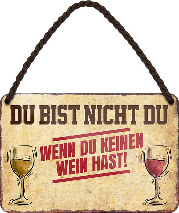 4252024200287 Schilderstore24 	Schilderstore24 Blechschilder sind perfekt als Geschenk zu Weihnachten, Geburtstage, Feiern, Partys, Grillabende, Namenstag, Feiertag, Mädelsabend, Hochzeit. Jederzeit stilvoll im Wohnzimmer, Partykeller, Garage, Praxis, Büro, Café, Hauseingang Alkohol Cocktail Bier Sekt Getränk Bier Alkohol schnaps promille tequila    ''Du bist nicht du, wenn du keinen Wein hast''		18x12cm