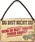 4252024208900 Schilderstore24 Schilderstore24 Blechschilder sind perfekt als Geschenk zu Weihnachten, Geburtstage, Feiern, Partys, Grillabende, Namenstag, Feiertag, Mädelsabend, Hochzeit. Jederzeit stilvoll im Wohnzimmer, Partykeller, Garage, Praxis, Büro, Café, Hauseingang Traktor Maschine Landmaschine Feld bauer landwirt landwirtschaft schlepper	 ''Du bist nicht du, wenn du nicht Traktor fahren kannst''		18x12cm