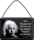4252024206289 Schilderstore24 	Schilderstore24 Blechschilder sind perfekt als Geschenk zu Weihnachten, Geburtstage, Feiern, Partys, Grillabende, Namenstag, Feiertag, Mädelsabend, Hochzeit. Jederzeit stilvoll im Wohnzimmer, Partykeller, Garage, Praxis, Büro, Café, Hauseingang Weisheiten Leben Sprichwörter Tipp wahrheit sprichwort tiefsinnig ratschlag ''Der Hauptgrund für Stress ist der.. (Einstein)''		18x12cm