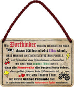 4251852584118 Schilderstore24 	Schilderstore24 Blechschilder sind perfekt als Geschenk zu Weihnachten, Geburtstage, Feiern, Partys, Grillabende, Namenstag, Feiertag, Mädelsabend, Hochzeit. Jederzeit stilvoll im Wohnzimmer, Partykeller, Garage, Praxis, Büro, Café, Hauseingang Dorf Land Nachbar Freunde Natur dorf land landleben natur idylle ''Wir Dorfkinder wissen wenigstens noch (braun)''		18x12cm