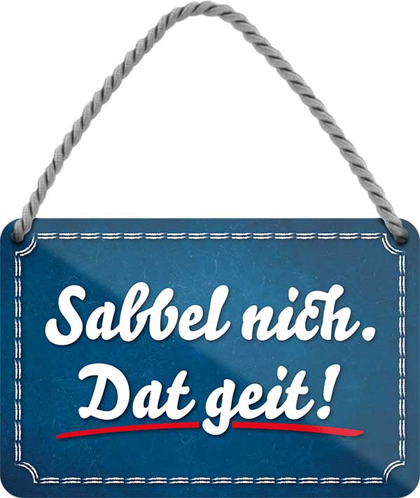 4252024201932 Schilderstore24 Schilderstore24 Blechschilder sind perfekt als Geschenk zu Weihnachten, Geburtstage, Feiern, Partys, Grillabende, Namenstag, Feiertag, Mädelsabend, Hochzeit. Jederzeit stilvoll im Wohnzimmer, Partykeller, Garage, Praxis, Büro, Café, Hauseingang Sachse Bayern Schwäbisch Alm bayrisch sprache kultur tradition	 ''Sabbel nich, Dat geit''		18x12cm