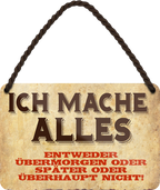 4252024211382	Geschenk Weihnachten, Geburtstage, Feiern, Partys, Grillabende, Namenstag, Feiertag, Mädelsabend, Hochzeit Wohnzimmer, Partykeller, Garage, Praxis, Büro, Café, Hauseingang Sarkasmus Ironie Funny Schwarzer Humor faul dumm fun rente lästern teufelSchilderstore24 	 ''Ich mache alles''