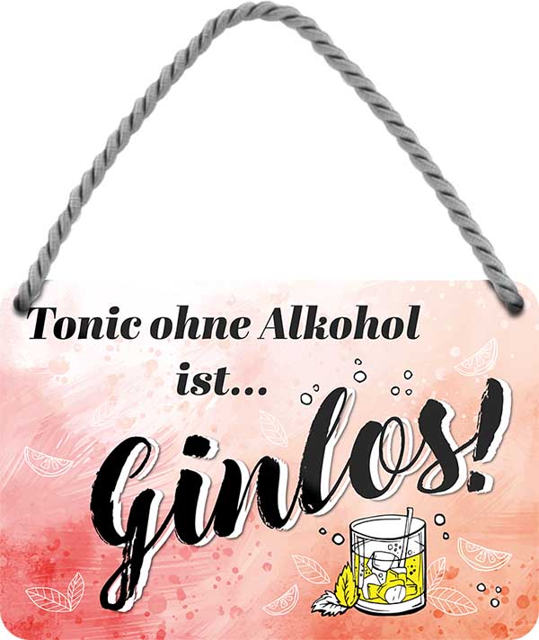 4252024200737 Schilderstore24 	Schilderstore24 Blechschilder sind perfekt als Geschenk zu Weihnachten, Geburtstage, Feiern, Partys, Grillabende, Namenstag, Feiertag, Mädelsabend, Hochzeit. Jederzeit stilvoll im Wohnzimmer, Partykeller, Garage, Praxis, Büro, Café, Hauseingang Alkohol Cocktail Bier Sekt Getränk Bier Alkohol schnaps promille tequila    ''Tonic ohne Alkohol ist.. Ginlos''		18x12cm
