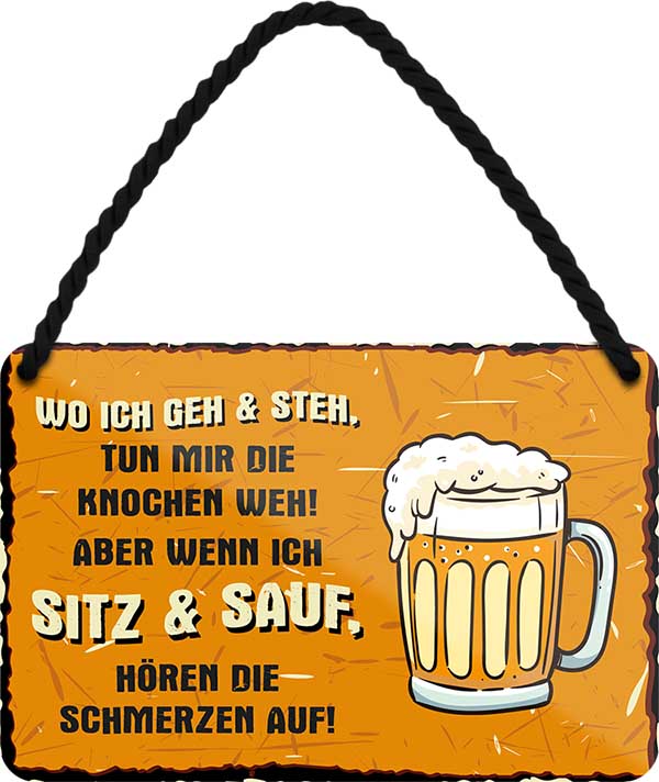 4252024200874 Schilderstore24 	Schilderstore24 Blechschilder sind perfekt als Geschenk zu Weihnachten, Geburtstage, Feiern, Partys, Grillabende, Namenstag, Feiertag, Mädelsabend, Hochzeit. Jederzeit stilvoll im Wohnzimmer, Partykeller, Garage, Praxis, Büro, Café, Hauseingang Alkohol Cocktail Bier Sekt Getränk Bier Alkohol schnaps promille tequila    ''wo ich geh&steh, tun mir die Knochen weh.. Sitz&Sauf''	 	18x12cm