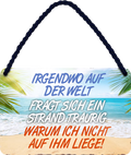 4252024208030	Geschenk zu Weihnachten, Geburtstage, Feiern, Partys, Grillabende, Namenstag, Feiertag, Mädelsabend, Hochzeit Wohnzimmer, Partykeller, Garage, Praxis, Büro, Café, Hauseingang Meer Urlaub Sommer Sandstrand meer wasser strand sand urlaub ferienSchilderstore24 	 ''Irgendwo auf der Welt fragt sich ein Strand''