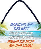 4252024208030	Geschenk zu Weihnachten, Geburtstage, Feiern, Partys, Grillabende, Namenstag, Feiertag, Mädelsabend, Hochzeit Wohnzimmer, Partykeller, Garage, Praxis, Büro, Café, Hauseingang Meer Urlaub Sommer Sandstrand meer wasser strand sand urlaub ferienSchilderstore24 	 ''Irgendwo auf der Welt fragt sich ein Strand''
