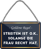 4252024209716 Schilderstore24 Schilderstore24 Blechschilder sind perfekt als Geschenk zu Weihnachten, Geburtstage, Feiern, Partys, Grillabende, Namenstag, Feiertag, Mädelsabend, Hochzeit. Jederzeit stilvoll im Wohnzimmer, Partykeller, Garage, Praxis, Büro, Café, Hauseingang Sarkasmus Ironie Funny Schwarzer Humor faul dumm fun rente lästern teufel	 ''Goldene Regel. Streiten ist O.K., solange die Frau recht hat''		18x12cm