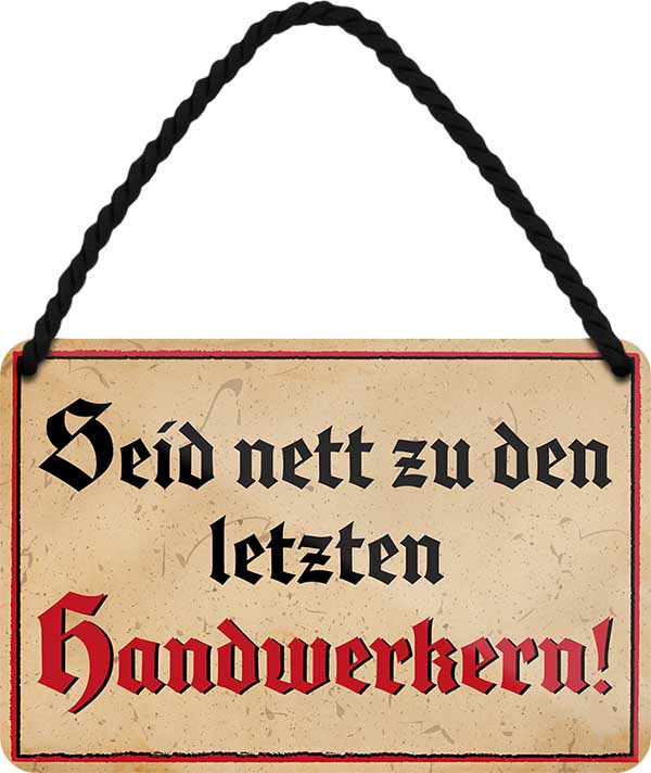 4252024205749 Schilderstore24 	Schilderstore24 Blechschilder sind perfekt als Geschenk zu Weihnachten, Geburtstage, Feiern, Partys, Grillabende, Namenstag, Feiertag, Mädelsabend, Hochzeit. Jederzeit stilvoll im Wohnzimmer, Partykeller, Garage, Praxis, Büro, Café, Hauseingang Handwerk Baustelle Arbeit Bau werkeln baustelle handwerk bauarbeiter ''Seid nett zu den letzten Handwerkern''		18x12cm