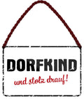 4251852584101 Schilderstore24 	Schilderstore24 Blechschilder sind perfekt als Geschenk zu Weihnachten, Geburtstage, Feiern, Partys, Grillabende, Namenstag, Feiertag, Mädelsabend, Hochzeit. Jederzeit stilvoll im Wohnzimmer, Partykeller, Garage, Praxis, Büro, Café, Hauseingang Dorf Land Nachbar Freunde Natur dorf land landleben natur idylle ''Dorfkind und stolz drauf (weißer Hintergrund)''		18x12cm