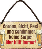 4252024200171 Schilderstore24 Schilderstore24 Blechschilder sind perfekt als Geschenk zu Weihnachten, Geburtstage, Feiern, Partys, Grillabende, Namenstag, Feiertag, Mädelsabend, Hochzeit. Jederzeit stilvoll im Wohnzimmer, Partykeller, Garage, Praxis, Büro, Café, Hauseingang Alkohol Cocktail Bier Sekt Getränk Bier Alkohol schnaps promille tequila   	 ''Corona, Gicht, Pest und schlimmer, keine Sorge. Bier hilft immer''		18x12cm