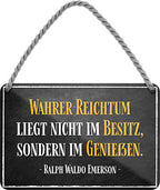 4252024206449 Schilderstore24 	Schilderstore24 Blechschilder sind perfekt als Geschenk zu Weihnachten, Geburtstage, Feiern, Partys, Grillabende, Namenstag, Feiertag, Mädelsabend, Hochzeit. Jederzeit stilvoll im Wohnzimmer, Partykeller, Garage, Praxis, Büro, Café, Hauseingang Weisheiten Leben Sprichwörter Tipp wahrheit sprichwort tiefsinnig ratschlag ''Wahrer Reichtum liegt nicht im Bestitz, sondern im genießen''		18x12cm