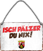 4252024201789 Schilderstore24 Schilderstore24 Blechschilder sind perfekt als Geschenk zu Weihnachten, Geburtstage, Feiern, Partys, Grillabende, Namenstag, Feiertag, Mädelsabend, Hochzeit. Jederzeit stilvoll im Wohnzimmer, Partykeller, Garage, Praxis, Büro, Café, Hauseingang Sachse Bayern Schwäbisch Alm bayrisch sprache kultur tradition	 ''ISCH PÄLZER, DU NIX''		18x12cm