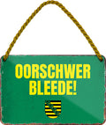 4252024201918 Schilderstore24 Schilderstore24 Blechschilder sind perfekt als Geschenk zu Weihnachten, Geburtstage, Feiern, Partys, Grillabende, Namenstag, Feiertag, Mädelsabend, Hochzeit. Jederzeit stilvoll im Wohnzimmer, Partykeller, Garage, Praxis, Büro, Café, Hauseingang Sachse Bayern Schwäbisch Alm bayrisch sprache kultur tradition	 ''OORSHCWER BLEEDE''		18x12cm