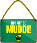 4252024201727 Schilderstore24 	Schilderstore24 Blechschilder sind perfekt als Geschenk zu Weihnachten, Geburtstage, Feiern, Partys, Grillabende, Namenstag, Feiertag, Mädelsabend, Hochzeit. Jederzeit stilvoll im Wohnzimmer, Partykeller, Garage, Praxis, Büro, Café, Hauseingang Sachse Bayern Schwäbisch Alm bayrisch sprache kultur tradition ''HÖR UFF DE MUDDI''		18x12cm