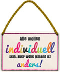 4252024209303 Schilderstore24 	Schilderstore24 Blechschilder sind perfekt als Geschenk zu Weihnachten, Geburtstage, Feiern, Partys, Grillabende, Namenstag, Feiertag, Mädelsabend, Hochzeit. Jederzeit stilvoll im Wohnzimmer, Partykeller, Garage, Praxis, Büro, Café, Hauseingang Sarkasmus Ironie Funny Schwarzer Humor faul dumm fun rente lästern teufel ''Alle wollen individuell sein, aber wehe jemand ist anders''		18x12cm