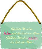 4252024206371 Schilderstore24 Schilderstore24 Blechschilder sind perfekt als Geschenk zu Weihnachten, Geburtstage, Feiern, Partys, Grillabende, Namenstag, Feiertag, Mädelsabend, Hochzeit. Jederzeit stilvoll im Wohnzimmer, Partykeller, Garage, Praxis, Büro, Café, Hauseingang Weisheiten Leben Sprichwörter Tipp wahrheit sprichwort tiefsinnig ratschlag	 ''Glückliche Menschen haben nicht das beste von Allem''		18x12cm