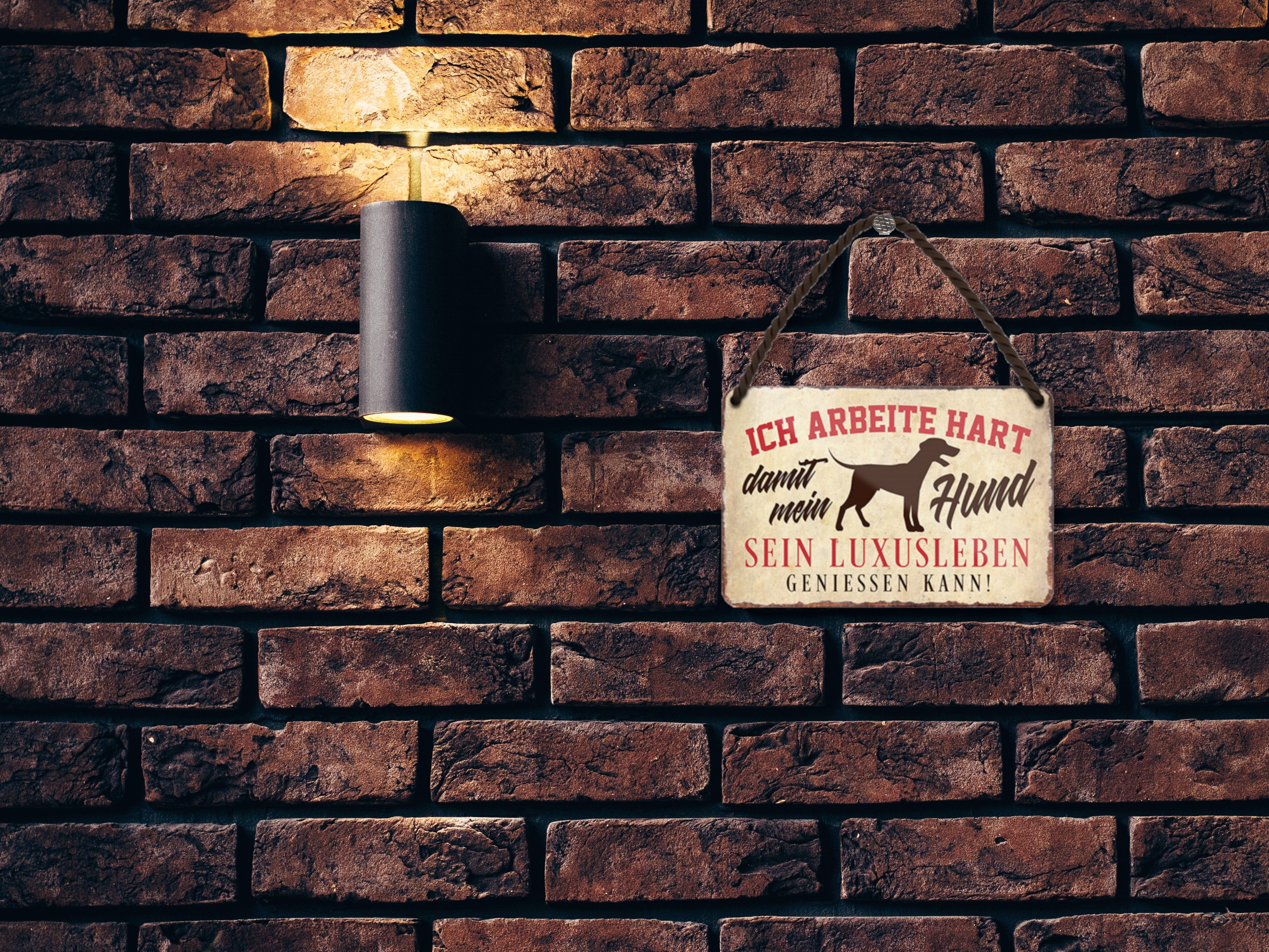 Tin sign ''I work hard so my dog ​​can have a life of luxury'' 18x12cm