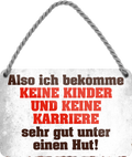 4252024202519	Geschenk Weihnachten, Geburtstage, Feiern, Partys, Grillabende, Namenstag, Feiertag, Mädelsabend, Hochzeit Wohnzimmer, Partykeller, Garage, Praxis, Büro, Café, Hauseingang Büro Chef Angestellter Arbeit Job Arbeitsplatz Alltag Beruf AusbildungSchilderstore24 	 ''Also ich bekomme keiner Kinder''