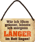 4252024211511	Geschenk Weihnachten, Geburtstage, Feiern, Partys, Grillabende, Namenstag, Feiertag, Mädelsabend, Hochzeit Wohnzimmer, Partykeller, Garage, Praxis, Büro, Café, Hauseingang Sarkasmus Ironie Funny Schwarzer Humor faul dumm fun rente lästern teufelSchilderstore24 	 ''Wär ich 10cm grösse, könnte ich morgens''
