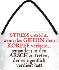 4252024211504Geschenk Weihnachten, Geburtstage, Feiern, Partys, Grillabende, Namenstag, Feiertag, Mädelsabend, Hochzeit Wohnzimmer, Partykeller, Garage, Praxis, Büro, Café, Hauseingang Sarkasmus Ironie Funny Schwarzer Humor faul dumm fun rente lästern teufel	Schilderstore24 	 ''Stress entsteht, wenn das Gehirn dem Körper verbietet''
