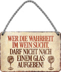 4252024200997 Schilderstore24 	Schilderstore24 Blechschilder sind perfekt als Geschenk zu Weihnachten, Geburtstage, Feiern, Partys, Grillabende, Namenstag, Feiertag, Mädelsabend, Hochzeit. Jederzeit stilvoll im Wohnzimmer, Partykeller, Garage, Praxis, Büro, Café, Hauseingang Alkohol Cocktail Bier Sekt Getränk Bier Alkohol schnaps promille tequila    ''Wahrheit im Wein sucht, nicht nach einem Glas aufgeben''		18x12cm