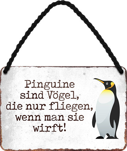 Blechschild ''Pinguine sind Vögel die fliegen wenn man wirft'' 18x12cm –  Schilderstore24