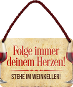 4252024201192Geschenk Weihnachten, Geburtstage, Feiern, Partys, Grillabende, Namenstag, Feiertag, Mädelsabend, Hochzeit Wohnzimmer, Partykeller, Garage, Praxis, Büro, Café, Hauseingang Alkohol Cocktail Bier Sekt Getränk Bier Alkohol schnaps promille tequila   	Schilderstore24 	 ''Folge immer deinem Herzen. Weinkeller''