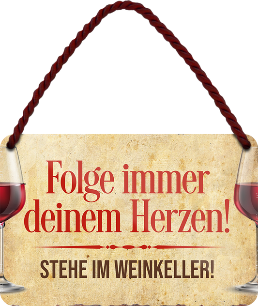 4252024201192Geschenk Weihnachten, Geburtstage, Feiern, Partys, Grillabende, Namenstag, Feiertag, Mädelsabend, Hochzeit Wohnzimmer, Partykeller, Garage, Praxis, Büro, Café, Hauseingang Alkohol Cocktail Bier Sekt Getränk Bier Alkohol schnaps promille tequila   	Schilderstore24 	 ''Folge immer deinem Herzen. Weinkeller''