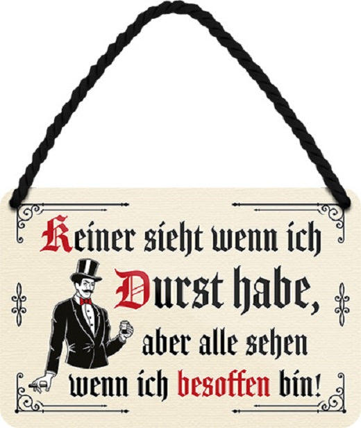 4252024200935 Schilderstore24 	Schilderstore24 Blechschilder sind perfekt als Geschenk zu Weihnachten, Geburtstage, Feiern, Partys, Grillabende, Namenstag, Feiertag, Mädelsabend, Hochzeit. Jederzeit stilvoll im Wohnzimmer, Partykeller, Garage, Praxis, Büro, Café, Hauseingang Alkohol Cocktail Bier Sekt Getränk Bier Alkohol schnaps promille tequila    ''keiner sieht wenn ich Durst habe.. wenn ich besoffen bin (weiß)''		18x12cm