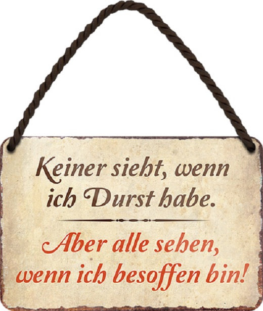 4252024200928 Schilderstore24 Schilderstore24 Blechschilder sind perfekt als Geschenk zu Weihnachten, Geburtstage, Feiern, Partys, Grillabende, Namenstag, Feiertag, Mädelsabend, Hochzeit. Jederzeit stilvoll im Wohnzimmer, Partykeller, Garage, Praxis, Büro, Café, Hauseingang Alkohol Cocktail Bier Sekt Getränk Bier Alkohol schnaps promille tequila   	 ''keiner sieht wenn ich Durst habe.. wenn ich besoffen bin (braun)''		18x12cm