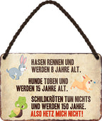 4252024210859 Schilderstore24 Schilderstore24 Blechschilder sind perfekt als Geschenk zu Weihnachten, Geburtstage, Feiern, Partys, Grillabende, Namenstag, Feiertag, Mädelsabend, Hochzeit. Jederzeit stilvoll im Wohnzimmer, Partykeller, Garage, Praxis, Büro, Café, Hauseingang Sarkasmus Ironie Funny Schwarzer Humor faul dumm fun rente lästern teufel	 ''Hasen rennen 8 Jahre alt. Hunde toben 15 Jahre alt''		18x12cm
