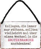 4252024210897 Schilderstore24 Schilderstore24 Blechschilder sind perfekt als Geschenk zu Weihnachten, Geburtstage, Feiern, Partys, Grillabende, Namenstag, Feiertag, Mädelsabend, Hochzeit. Jederzeit stilvoll im Wohnzimmer, Partykeller, Garage, Praxis, Büro, Café, Hauseingang Sarkasmus Ironie Funny Schwarzer Humor faul dumm fun rente lästern teufel	 ''Kollegen die immer nur stöhnen.. wechsel in Erotikbranche''		18x12cm