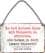 4252024211108 Schilderstore24 	Schilderstore24 Blechschilder sind perfekt als Geschenk zu Weihnachten, Geburtstage, Feiern, Partys, Grillabende, Namenstag, Feiertag, Mädelsabend, Hochzeit. Jederzeit stilvoll im Wohnzimmer, Partykeller, Garage, Praxis, Büro, Café, Hauseingang Sarkasmus Ironie Funny Schwarzer Humor faul dumm fun rente lästern teufel ''Es hat keinen Sinn mit Männern zu streiten.. Unrecht''		18x12cm