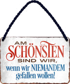 4252024206548 Schilderstore24 Schilderstore24 Blechschilder sind perfekt als Geschenk zu Weihnachten, Geburtstage, Feiern, Partys, Grillabende, Namenstag, Feiertag, Mädelsabend, Hochzeit. Jederzeit stilvoll im Wohnzimmer, Partykeller, Garage, Praxis, Büro, Café, Hauseingang Weisheiten Leben Sprichwörter Tipp wahrheit sprichwort tiefsinnig ratschlag	 ''Am schönsten sind wir, wenn wir niemanden gefallen wollen''		18x12cm