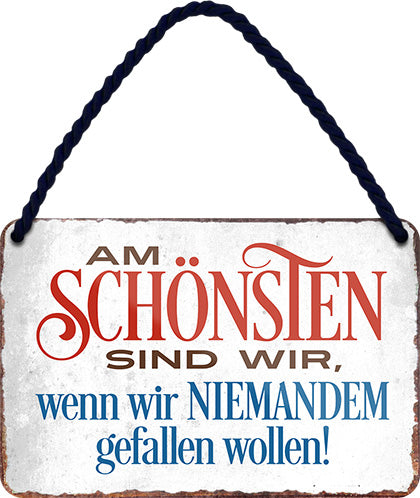 4252024206548 Schilderstore24 Schilderstore24 Blechschilder sind perfekt als Geschenk zu Weihnachten, Geburtstage, Feiern, Partys, Grillabende, Namenstag, Feiertag, Mädelsabend, Hochzeit. Jederzeit stilvoll im Wohnzimmer, Partykeller, Garage, Praxis, Büro, Café, Hauseingang Weisheiten Leben Sprichwörter Tipp wahrheit sprichwort tiefsinnig ratschlag	 ''Am schönsten sind wir, wenn wir niemanden gefallen wollen''		18x12cm